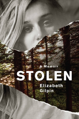 Stolen: A Memoir - Elizabeth Gilpin