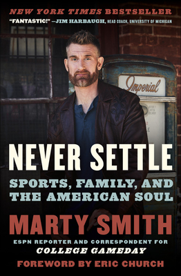 Never Settle: Sports, Family, and the American Soul - Marty Smith