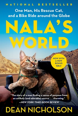 Nala's World: One Man, His Rescue Cat, and a Bike Ride Around the Globe - Dean Nicholson