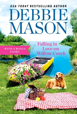 Falling in Love on Willow Creek: Includes a Bonus Story - Debbie Mason