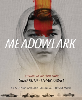 Meadowlark: A Coming-Of-Age Crime Story - Ethan Hawke