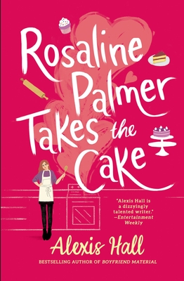 Rosaline Palmer Takes the Cake - Alexis Hall