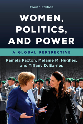 Women, Politics, and Power: A Global Perspective, Fourth Edition - Pamela Paxton