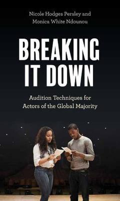 Breaking It Down: Audition Techniques for Actors of the Global Majority - Nicole Hodges Persley