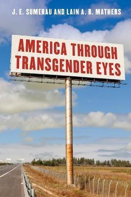 America Through Transgender Eyes - J. E. Sumerau