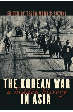 Coperta cărții 'The Korean War in Asia: A Hidden History - Tessa Morris-suzuki'