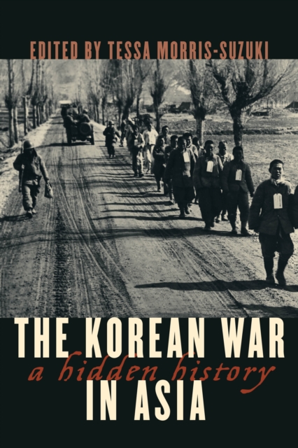 The Korean War in Asia: A Hidden History - Tessa Morris-suzuki