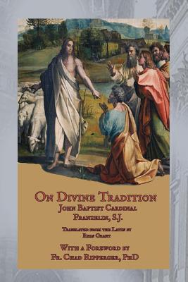 On Divine Tradition: De Divina Traditione - Ryan Grant