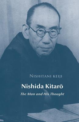 Nishida Kitaro: The Man and his Thought - Keiji Nishitani