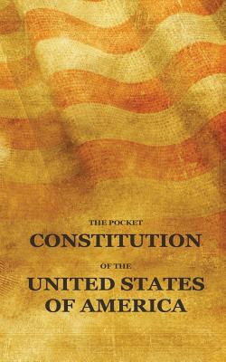 The Pocket Constitution of the United States of America: Us Constitution Book, Bill of Rights and Declaration of Independence Travel Size - Pocket Constitution