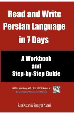 Poza produsului Read and Write Persian Language in 7 Days: A Workbook and Step-by-Step Guide - Somayeh Nazari