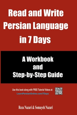 Read and Write Persian Language in 7 Days: A Workbook and Step-by-Step Guide - Somayeh Nazari