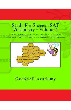Coperta cărții 'Study For Success: SAT Vocabulary - Volume 1: 1,000 Vocabulary Words for SAT, ACT, PSAT with Definitions, Parts of'