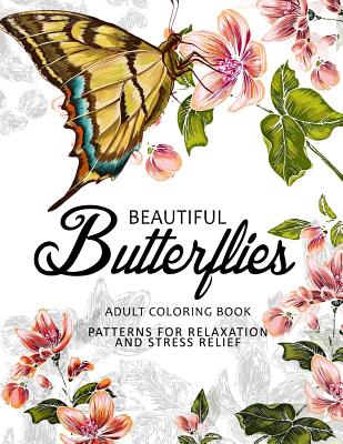 Beautiful Butterflies: coloring books for adults Relaxation (Adult Coloring Books Series, grayscale fantasy coloring books) - David K. Mason