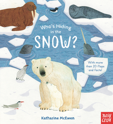 Who's Hiding in the Snow? - Nosy Crow