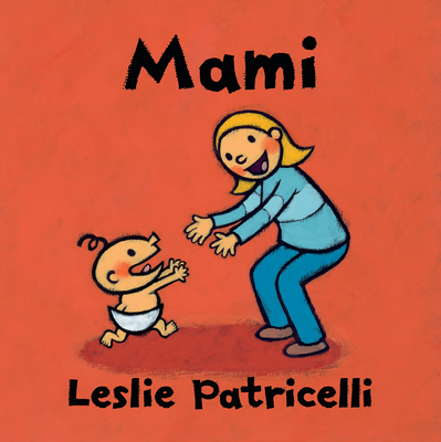Mami - Leslie Patricelli