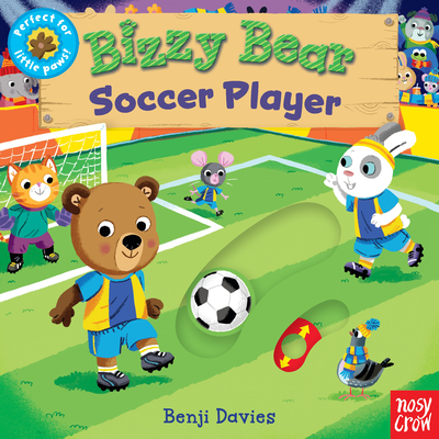 Bizzy Bear: Soccer Player - Nosy Crow