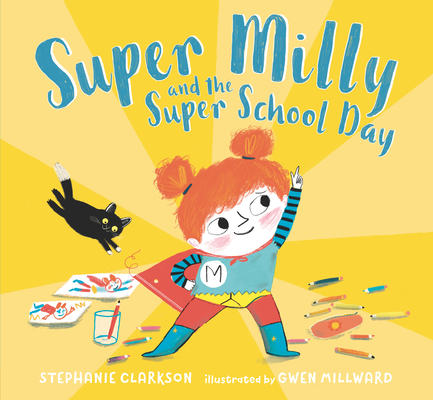 Super Milly and the Super School Day - Stephanie Clarkson