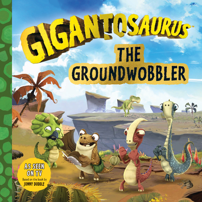 Gigantosaurus: The Groundwobbler - Cyber Group Studios