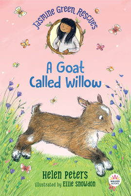 Jasmine Green Rescues: A Goat Called Willow - Helen Peters