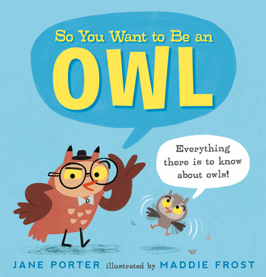 So You Want to Be an Owl - Jane Porter