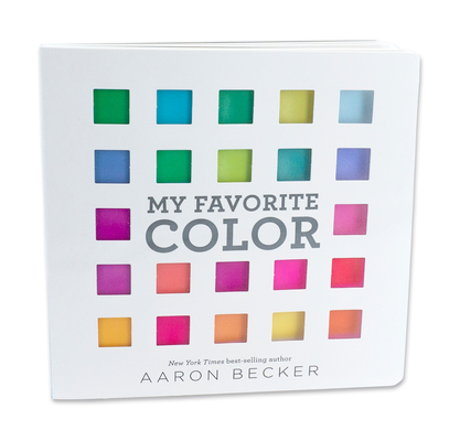 My Favorite Color: I Can Only Pick One? - Aaron Becker