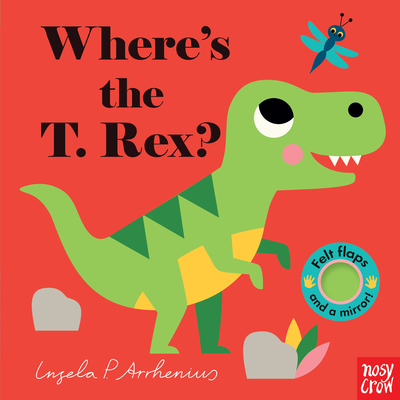 Where's the T. Rex? - Nosy Crow