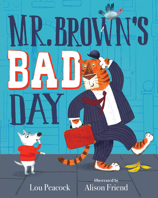 Mr. Brown's Bad Day - Lou Peacock
