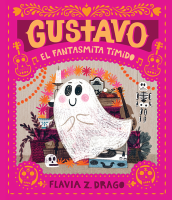 Gustavo, El Fantasmita T�mido - Flavia Z. Drago