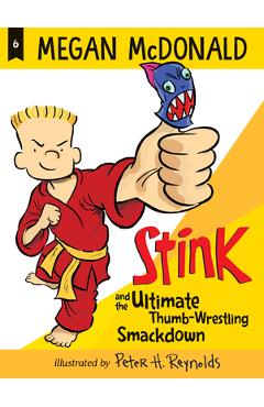 Coperta cărții 'Stink and the Ultimate Thumb-Wrestling Smackdown - Megan Mcdonald'