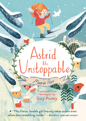 Astrid the Unstoppable - Maria Parr