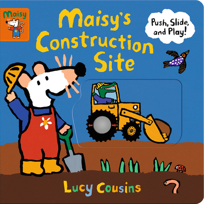 Maisy's Construction Site: Push, Slide, and Play! - Lucy Cousins