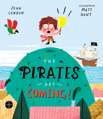 The Pirates Are Coming! - John Condon