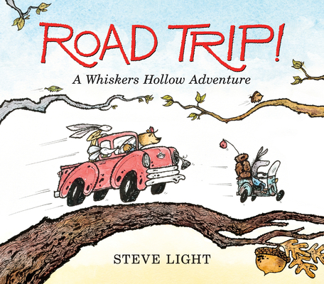 Road Trip! a Whiskers Hollow Adventure - Steve Light