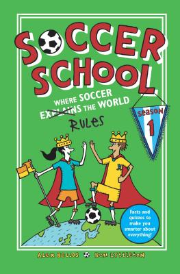 Soccer School Season 1: Where Soccer Explains (Rules) the World - Alex Bellos