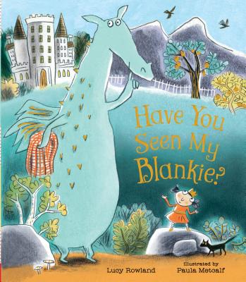 Have You Seen My Blankie? - Lucy Rowland