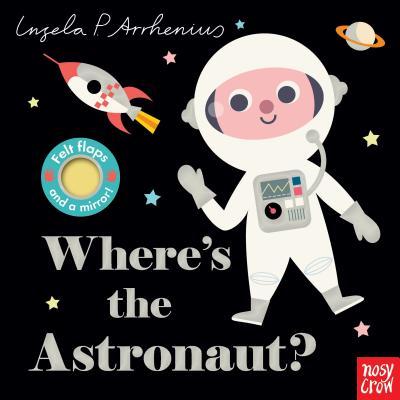 Where's the Astronaut? - Nosy Crow