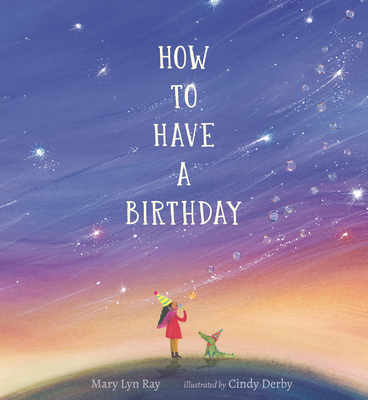 How to Have a Birthday - Mary Lyn Ray
