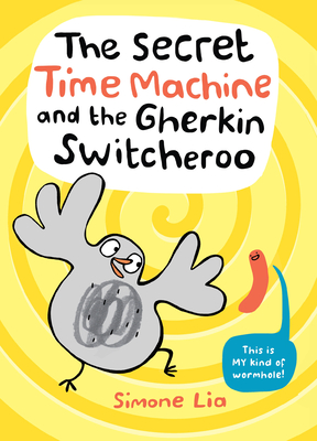 The Secret Time Machine and the Gherkin Switcheroo - Simone Lia