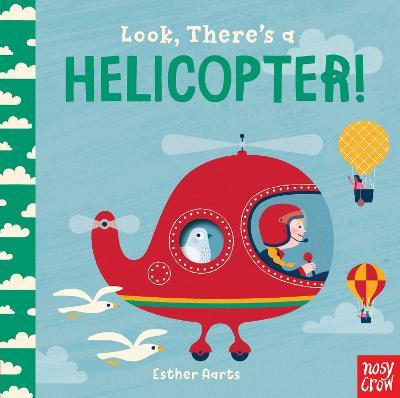 Look, There's a Helicopter! - Nosy Crow