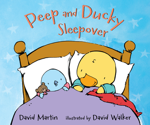 Peep and Ducky Sleepover - David Martin