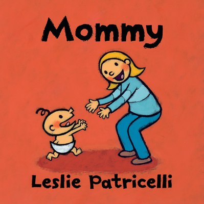 Mommy - Leslie Patricelli