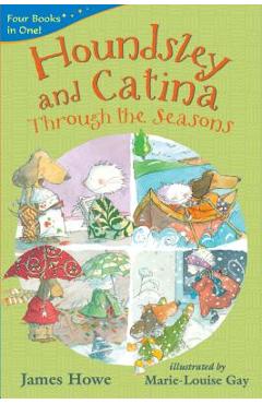 Coperta cărții 'Houndsley and Catina Through the Seasons - James Howe'