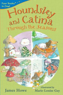 Houndsley and Catina Through the Seasons - James Howe