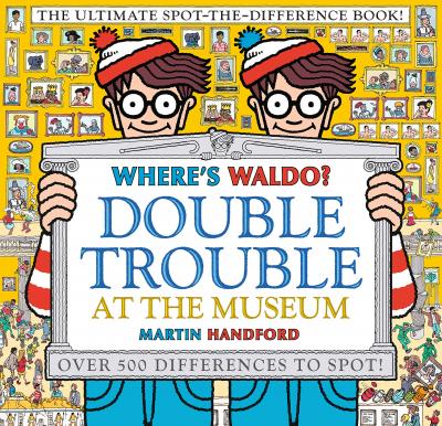 Where's Waldo? Double Trouble at the Museum: The Ultimate Spot-The-Difference Book - Martin Handford