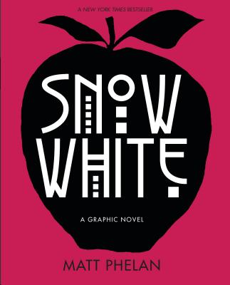Snow White: A Graphic Novel - Matt Phelan