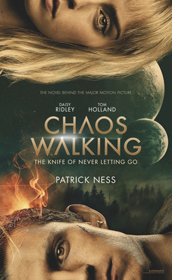 Chaos Walking Movie Tie-In Edition: The Knife of Never Letting Go - Patrick Ness