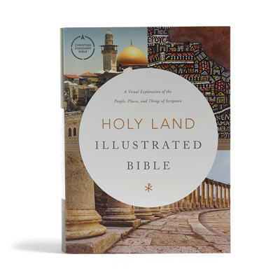 CSB Holy Land Illustrated Bible, Hardcover: A Visual Exploration of the People, Places, and Things of Scripture - Csb Bibles By Holman