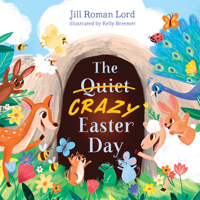 The Quiet/Crazy Easter Day - Jill Roman Lord