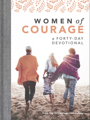 Women of Courage: A 40-Day Devotional - (in)courage